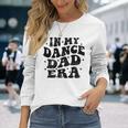 In My Dance Dad Era Dance Dad 父の日 長袖tシャツ 長袖Tシャツ 彼女への贈り物