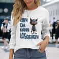 Katze Bin Da 'T Losgehen ファニーステートメントキャット 長袖Tシャツ 彼女への贈り物