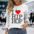 I Love Hip Hop ハート ラップ&ヒップホップファン 長袖Tシャツ 彼女への贈り物