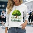 National Arbor Day Tree Care For A Happy Arbor Day Long Sleeve T-Shirt Gifts for Her