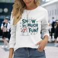 Snow Much Fun 冬 雪だるま おもしろい クリスマス キッズ レディース メンズ 長袖Tシャツ 彼女への贈り物
