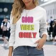 グッド・バイブス・オンリー 長袖tシャツ 長袖Tシャツ 彼女への贈り物