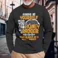 Always Be Yourself Unless You Can Be A Honey Badger シャツ 長袖Tシャツ 高齢者への贈り物