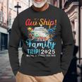Aw Ship It's A Family Trip 2025 Family Matching Cruise Trip Long Sleeve T-Shirt Gifts for Old Men