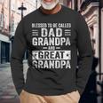 Blessed To Be Called Dad Grandpa Great Grandpa Father's Day Long Sleeve T-Shirt Gifts for Old Men
