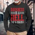 Darkness Is A Hell Of A Coach やる気を引き出す考え方 長袖Tシャツ 高齢者への贈り物