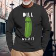 Dill With It 面白い ディル ピクルス 恋人 ピクルス 食通 長袖Tシャツ 高齢者への贈り物
