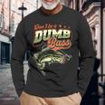 Don't Be A Dumb Bass 面白いバス釣りジョーク 長袖Tシャツ 高齢者への贈り物