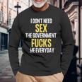 I Don't Needegs The Government F's Me Daily 長袖Tシャツ 高齢者への贈り物