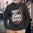 Don’T Be A Dumb Bass Fishing Lover 長袖Tシャツ 高齢者への贈り物