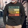 I'm Exodus Doing Exodus Things 面白い名言 長袖Tシャツ 高齢者への贈り物