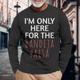 I'm Only Here For The Baneja Paisa ユーモア ファニー 長袖Tシャツ 高齢者への贈り物