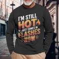 I'mtill Hot It Just Comes In Flashes Now 長袖Tシャツ 高齢者への贈り物