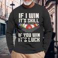 If I Win It'skill If You Win It's Luck プールプレーヤー プール ビリヤード 長袖Tシャツ 高齢者への贈り物