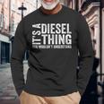 It's A Diesel Thing You Wouldn't Understand トラックドライバー 長袖Tシャツ 高齢者への贈り物