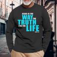 Jesus Is The Way The Truth And The Life – John 14 長袖Tシャツ 高齢者への贈り物