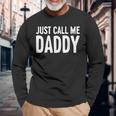 Just Call Me Daddy シャツ Dad 父の日 長袖Tシャツ 高齢者への贈り物