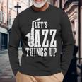 Let's Jazz Things Up 面白いサックス音楽サックスギフト 長袖Tシャツ 高齢者への贈り物