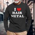 I Love Hair Metal I Heart Hair Metal 長袖Tシャツ 高齢者への贈り物
