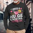 I Need A Huge Cocktail Adult Humor Party Cocktail Long Sleeve T-Shirt Gifts for Old Men