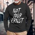Not Your Ernst Nicht Dein Ernst 面白くて楽しい 長袖Tシャツ 高齢者への贈り物