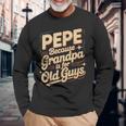 Pepe Because Grandpa Is For Old Guys Fun For Grandpa Is For Old Guys For Grandfather 長袖Tシャツ 高齢者への贈り物