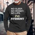 PhD Noleep No Money No Life Phdtudent 長袖Tシャツ 高齢者への贈り物