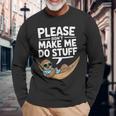 Please Don’T Make Me Dotuff Lazy Humor 長袖Tシャツ 高齢者への贈り物
