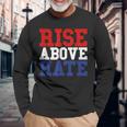 Rise Above Hate Red And Blue America 長袖Tシャツ 高齢者への贈り物