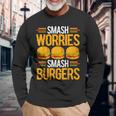 Smash Worriesmash Burgers tress Relief Quote 長袖Tシャツ 高齢者への贈り物