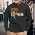 Sorry Can't Bodypump Bye 面白い ワークアウト ジム フィットネス ヴィンテージ 長袖Tシャツ 高齢者への贈り物