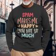 Spam Make Me Happy You Noto Much pam 長袖Tシャツ 高齢者への贈り物