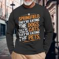 Springfieldでは、They Eating The Cats The Dogs The Pet 長袖Tシャツ 高齢者への贈り物