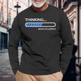 Thinking Please Be Patient 面白い皮肉tシャツ 長袖Tシャツ 高齢者への贈り物