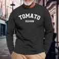 Tomato Season Tomato Gardening Vegetables Farmer Farm Long Sleeve T-Shirt Gifts for Old Men