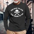 Too Fast To Live Too Young To Die プリント 長袖Tシャツ 高齢者への贈り物