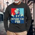 Trump Defund The Fbi ビンテージ プロトランプ 2024 愛国的 長袖Tシャツ 高齢者への贈り物