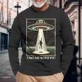 テイク・ミー・ウィズ・ユー エイリアン Ufo クローズエンカウンター ロズウェル エリア51 長袖tシャツ 長袖Tシャツ 高齢者への贈り物
