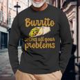 ブリトーはあなたの問題をすべて解決します Burritoolves All Your Problems 長袖Tシャツ 高齢者への贈り物