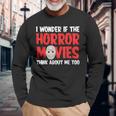ホラー映画「I Wonder If Horror Movies Think About Me Too 」ホラームービー 長袖Tシャツ 高齢者への贈り物
