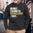 今日は私のマルプーとだけ話している 長袖Tシャツ 高齢者への贈り物