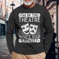 劇場 What´S Your Excuse 俳優ミュージカル劇場 長袖Tシャツ 高齢者への贈り物