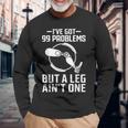 義足 I've Got 99 Problems But A Leg Ain't One 長袖Tシャツ 高齢者への贈り物