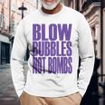 Big Print スローガン Blow Bubbles Not Bombs Rave Classic 長袖Tシャツ 高齢者への贈り物
