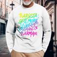 Cool Barista Gets More Likes Than Barman、バリスタ、バーマンより 長袖tシャツ 長袖Tシャツ 高齢者への贈り物