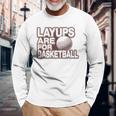 Layups Are For Basketball ゴルフ ユーモア スポーツ 長袖Tシャツ 高齢者への贈り物