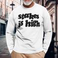 Stakes Is High 長袖Tシャツ 高齢者への贈り物