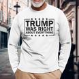 Trump Was Right About Everything Trump President 2024 長袖Tシャツ 高齢者への贈り物