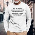 Why Be Racistexist Homophobic I Just Be Quiet Diversity 長袖Tシャツ 高齢者への贈り物