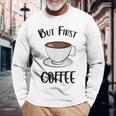でもファーストコーヒーおもしろいコーヒー好きかわいい 長袖Tシャツ 高齢者への贈り物